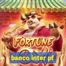 banco inter pf